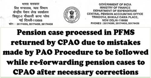 Pension case processed in PFMS returned by CPAO due to mistakes made by PAO Procedure to be followed