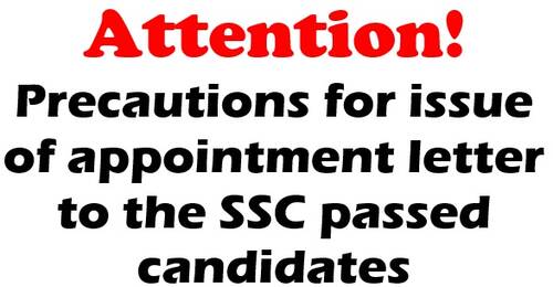 Precautions for issue of appointment letter to the SSC passed candidates
