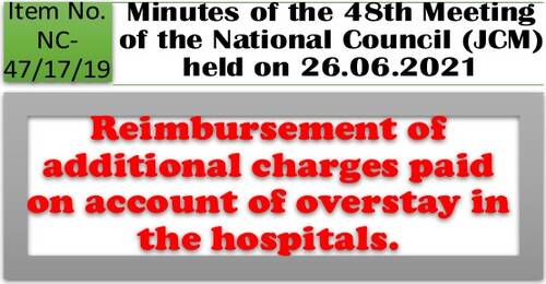 Reimbursement of additional charges paid on account of overstay in the hospitals: 48th NC JCM Meeting