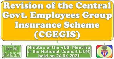 revision-of-the-central-govt-employees-group-insurance-scheme-cgegis-48th-nc-jcm-meeting