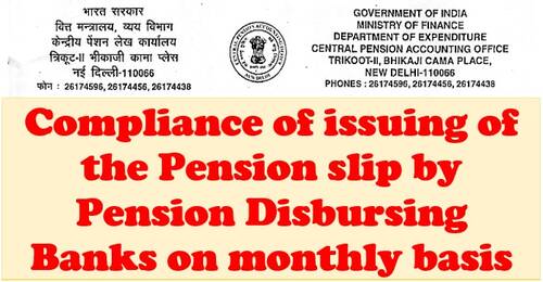 Compliance of issuing of the Pension slip by Pension Disbursing Banks on monthly basis: CPAO
