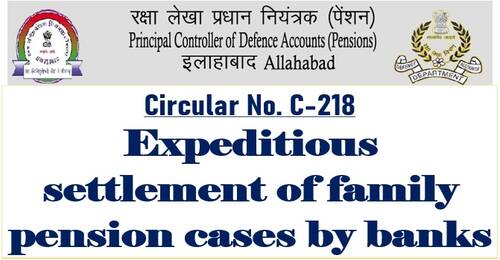 Expeditious settlement of family pension cases by banks: PCDA(P) Circular No. 218