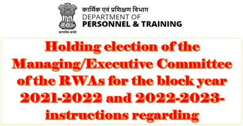 Holding election of RWAs not be postpone indefinitely in view of the CCS(Conduct) Rules– DoPT OM 31.08.2021
