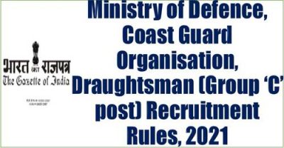 ministry-of-defence-coast-guard-organisation-draughtsman-group-c-post-recruitment-rules-2021