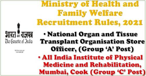 Store Officer, National Organ and Tissue Transplant Organisation and Cook,  All India Institute Physical Medicine and Rehabilitation, Mumbai,Recruitment Rules, 2021.