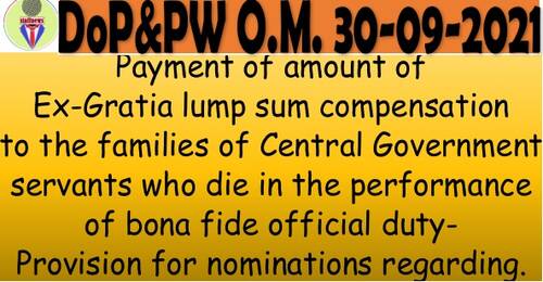 Payment of amount of Ex-Gratia lump sum compensation on death of performance of bona fide official duty – Provision for nomination: DoP&PW