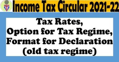 income-tax-circular-2021-22-tax-rates-option-for-tax-regime