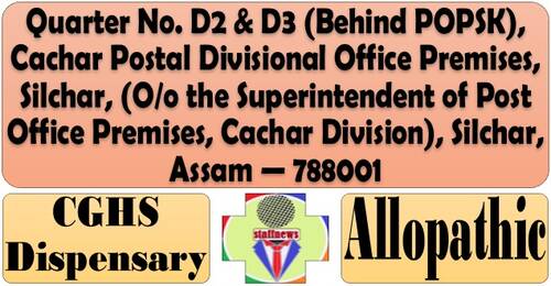 Opening of CGHS Wellness Centre (Allopathic) at Silchar – Add: Quarter No. D2 & D3 (Behind POPSK), Cachar Postal Divisional Office Premises, Silchar (Assam)