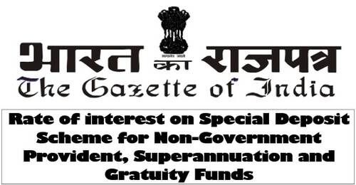 Rate of interest on Special Deposit Scheme for Non-Government Provident, Superannuation and Gratuity Funds for Q4 FY 2021-22