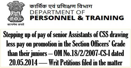 Stepping up of pay of senior Assistants of CSS drawing less pay on promotion than their juniors – List of Writ Petitions filed in the matter