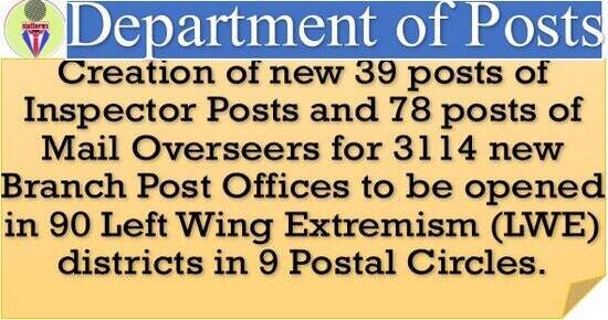 Creation of new posts of Inspector Posts and Mail Overseers for 3114 New Branch Post Office in 9 Postal Circles