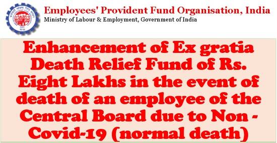 Enhancement of Ex gratia Death Relief Fund of Rs. Eight Lakhs in the event of death of an employee of the Central Board due to Non -Covid-19(normal death)