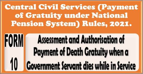 Form 10 – Assessment and Authorisation of Payment of Death Gratuity: CCS (Payment of Gratuity under NPS) Rules, 2021
