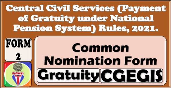 FORM 2 – Common Nomination Form for Gratuity and CGEGIS: CCS (Payment of Gratuity under NPS) Rules, 2021