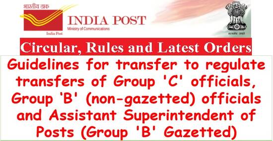 Guidelines for transfer to regulate transfers of Group C, Group B (NG) & ASP – Corrigendum: Deptt of Posts Order