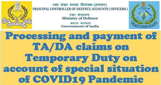 Processing and payment of TA/DA claims on Temporary Duty on account of special situation of COVID19 Pandemic: PCDA(O), Pune