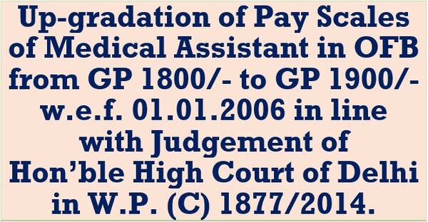 Up-gradation of Pay Scales of Medical Assistant in OFB from GP 1800/- to GP 1900/- w.e.f 01.01.2006: BPMS