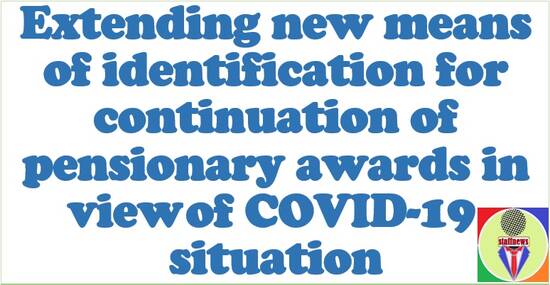 Extending new means of identification for continuation of pensionary awards: DESW Order dated 20.12.2021