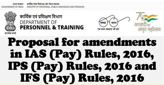 Proposal for amendments in IAS, IPS and IFS (Pay) Rules, 2016 to ensure timely submission of Immovable Property Return