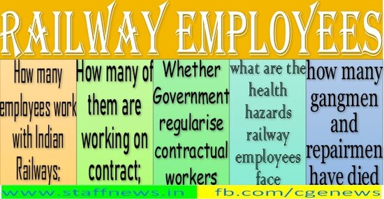 Railway Employees: Details on regular and contractual employees, health hazards facing, casualty of gangmen and repairmen etc. 