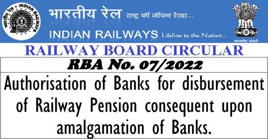 Authorisation of Banks for disbursement of Railway Pension consequent upon amalgamation of Banks: RBA No. 07/2022