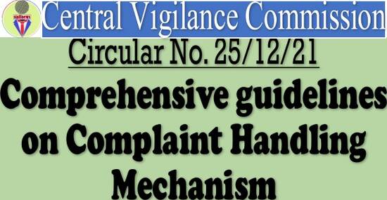 Comprehensive guidelines on Complaint Handling Mechanism: CVC Circular No. 25/12/21