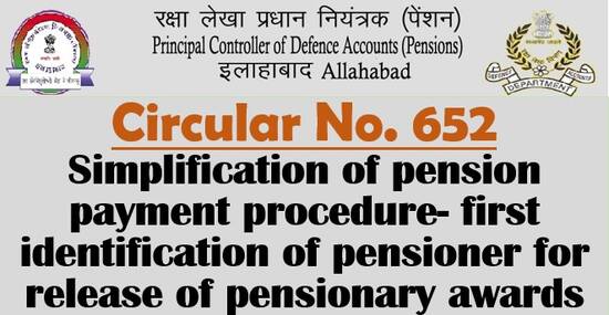 Simplification of pension payment procedure- first identification of pensioner for release of pensionary awards: PCDA Circular No. 653