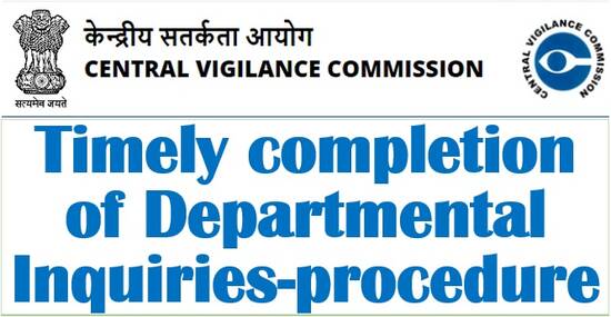 Timely completion of Departmental Inquiries-procedure regarding: CVC Circular No. 01/01/22