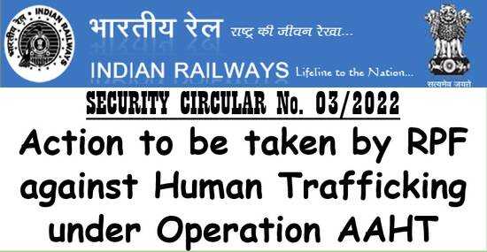 Action to be taken by RPF against Human Trafficking under Operation AAHT: Security Circular No. 03/2022