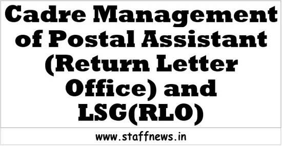 Cadre management of Postal Assistant (RLO) and LSG(RLO): DoP Order