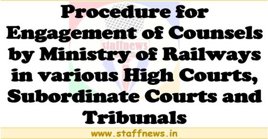 Engagement of Counsels by Ministry of Railways in various High Courts, Subordinate Courts and Tribunals – Order dated 22.02.2022
