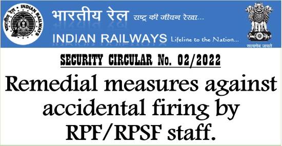 Remedial measures against accidental firing by RPF/RPSF staff: Security Circular No. 02/2022