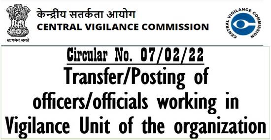 Transfer/Posting of officers/officials working in Vigilance Unit of the organization: CVC Circular No. 07/02/22