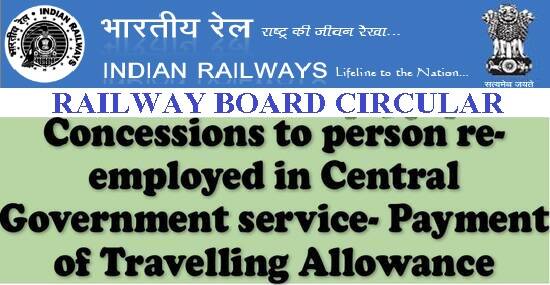 Payment of Travelling Allowance to person re-employed in Railways: RBE No. 27/2022
