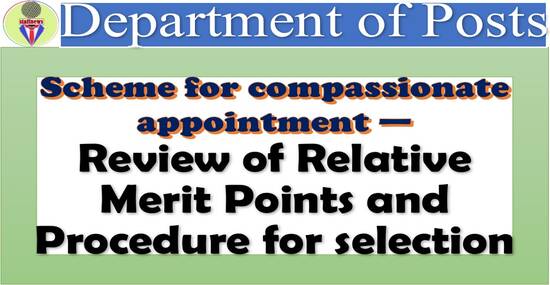 Scheme for compassionate appointment — Review of Relative Merit Points and Procedure for selection: Department of Posts