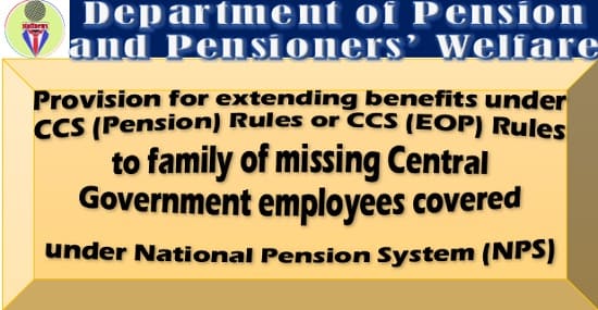 Benefits under Pension Rules to family of missing employees covered under NPS – Railway Board RBE No.58/2022