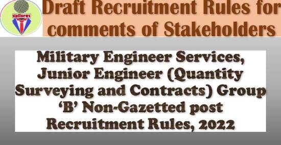 Revision of RRs of Junior Engineer (Quantity Surveying and Contracts) in the Military Engineer Services: Draft RR for comments