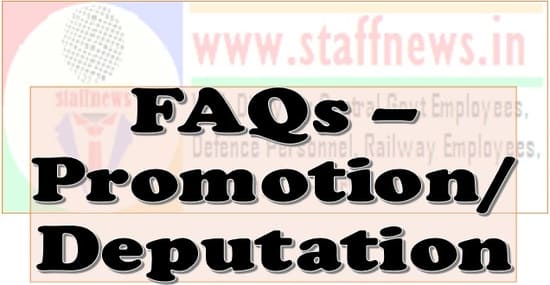 Appointment by Promotion/ Deputation: FAQs by UPSC (Appointment Branch)