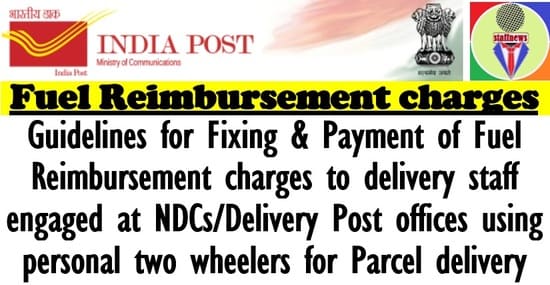 Fuel Reimbursement charges – Guidelines for Fixing & Payment to delivery staff engaged at NDCs/Delivery Post offices