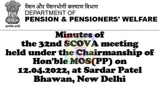 Minutes of the 32nd SCOVA meeting held under the Chairmanship of Hon’ble MOS(PP) on 12.04.2022, at Sardar Patel Bhawan, New Delhi