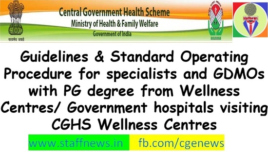 Specialists and GDMOs with PG degree from Wellness Centres/ Government hospitals visiting CGHS Wellness Centres: Guidelines & SOP