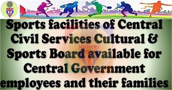 Sports facilities of Central Civil Services Cultural & Sports Board available for Central Government employees and their families – Revision of Rates