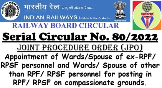 Compassionate Appointment of Wards/Spouse of ex-RPF/RPSF personnel and other personnel for posting in RPF/RPSF: Serial Circular No. 80/2022