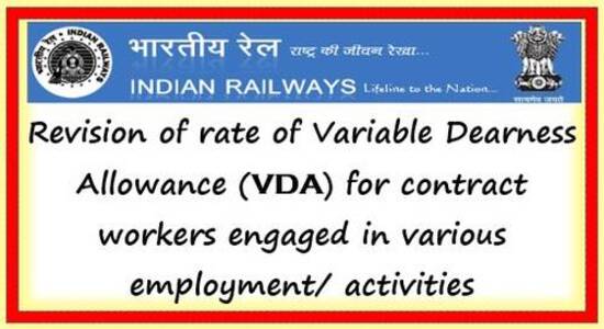 Revised rates of Variable Dearness Allowance (VDA) w.e.f. 01.04.2022 for contract workers engaged in Indian Railways – RBE No. 68/2022