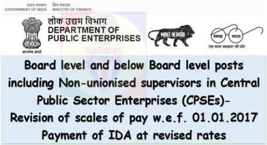 DA from 01.07.2022 at 32.5% to CPSEs 2017 Pay Scale – Board level and below Board level posts including Non-unionised supervisors