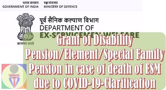 Grant of Disability Pension/Element/Special Family Pension in case of death of ESM due to COVID-19-Clarification