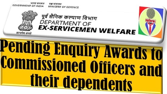 Pending Enquiry Awards to Commissioned Officers and their dependents: Department of Ex-Servicemen Welfare Order dated 24.07.2022