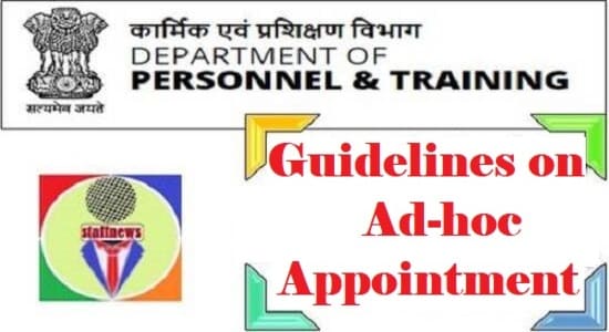 Ad-hoc Appointments/Promotions in Central Civil Posts and Service: Consolidated Guidelines by DoP&T