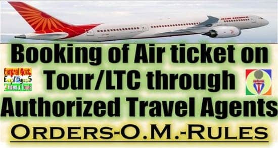 Booking of Air ticket on Tour/LTC through Authorized Travel Agents