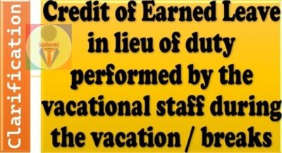 credit-of-earned-leave-in-lieu-of-duty-performed-by-the-vacational-staff